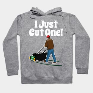 I just Cut One! Hoodie